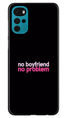 No Boyfriend No problem Mobile Back Case for Moto G22  (Design - 138)