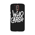 Who Cares Case for Moto G4 Plus
