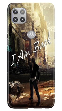 I am Back Case for Moto G 5G (Design No. 296)