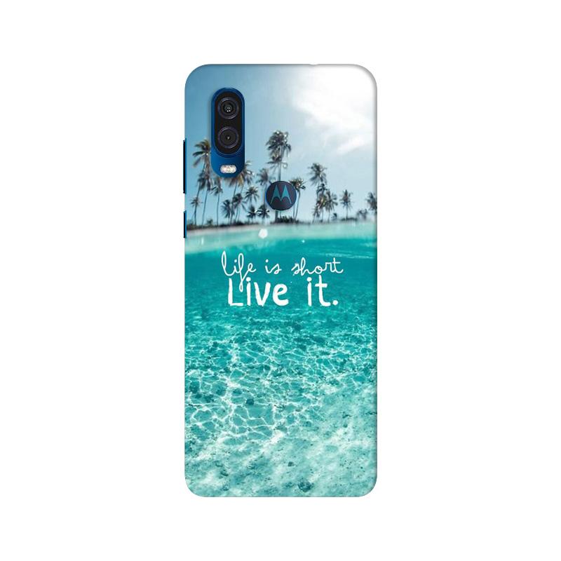 Life is short live it Case for Moto One Vision