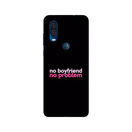 No Boyfriend No problem Case for Moto One Vision(Design - 138)