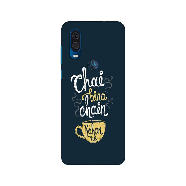 Chai Bina Chain Kahan Case for Moto One Vision  (Design - 144)