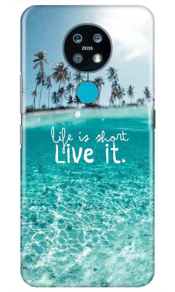 Life is short live it Case for Nokia 6.2