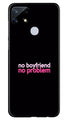 No Boyfriend No problem Case for Realme Narzo 20  (Design - 138)