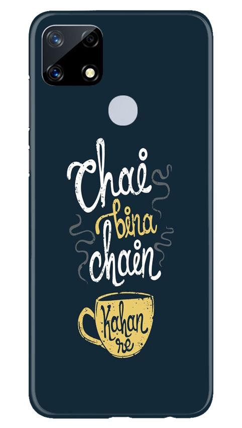Chai Bina Chain Kahan Case for Realme Narzo 20  (Design - 144)
