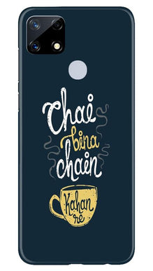 Chai Bina Chain Kahan Mobile Back Case for Realme Narzo 20  (Design - 144)