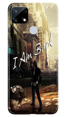 I am Back Mobile Back Case for Realme Narzo 20 (Design - 296)