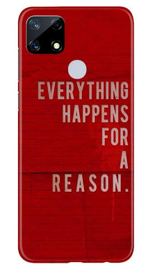 Everything Happens Reason Mobile Back Case for Realme Narzo 20 (Design - 378)