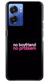 No Boyfriend No problem Case for Realme Narzo 50 5G  (Design - 138)