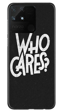 Who Cares Mobile Back Case for Realme Narzo 50A (Design - 94)