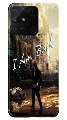 I am Back Mobile Back Case for Realme Narzo 50A (Design - 296)