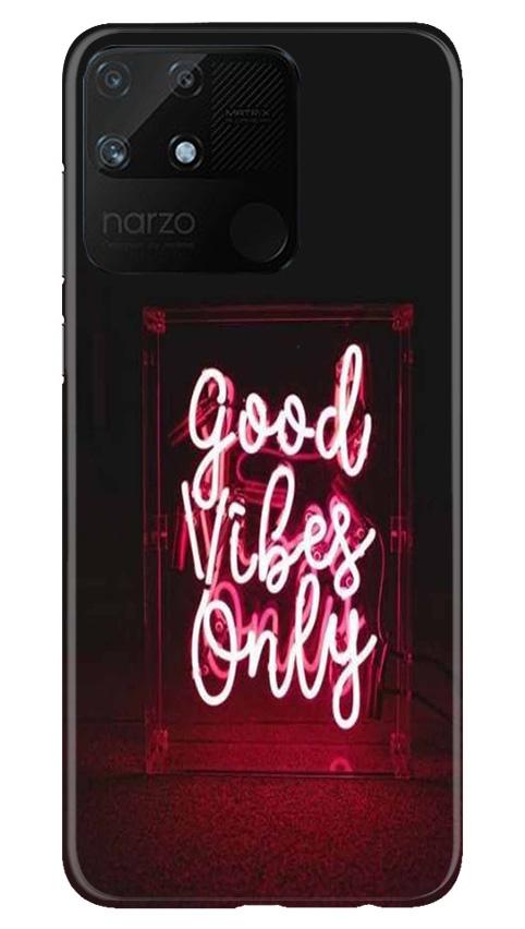 Good Vibes Only Mobile Back Case for Realme Narzo 50A (Design - 354)