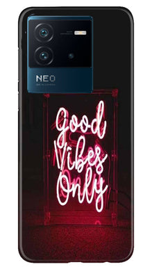 Good Vibes Only Mobile Back Case for iQOO Neo 6 5G (Design - 314)