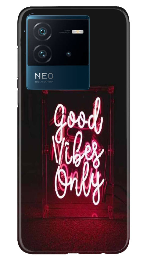 Good Vibes Only Mobile Back Case for iQOO Neo 6 5G (Design - 314)