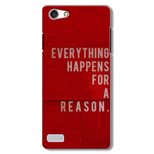 Everything Happens Reason Mobile Back Case for Oppo Neo 7  (Design - 378)