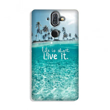 Life is short live it Case for Nokia 8 Sirocco