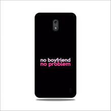 No Boyfriend No problem Case for Nokia 2  (Design - 138)