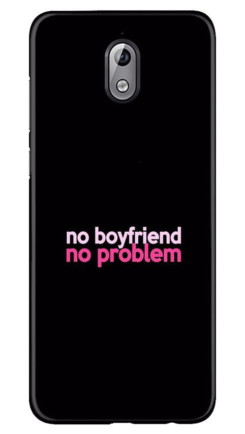 No Boyfriend No problem Case for Nokia 3.1(Design - 138)