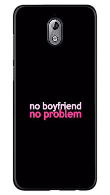 No Boyfriend No problem Mobile Back Case for Nokia 3.1  (Design - 138)