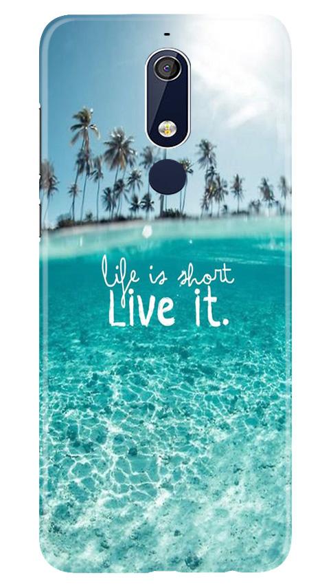 Life is short live it Case for Nokia 5.1
