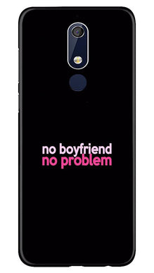 No Boyfriend No problem Mobile Back Case for Nokia 5.1  (Design - 138)