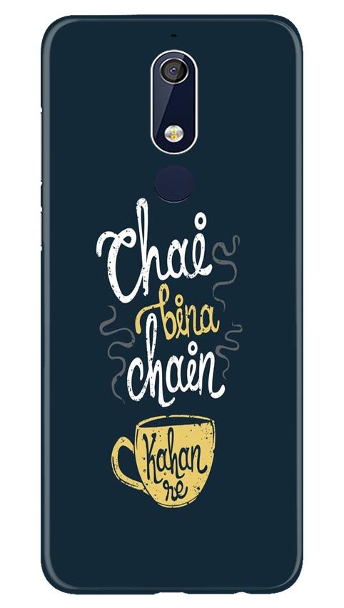 Chai Bina Chain Kahan Case for Nokia 5.1(Design - 144)