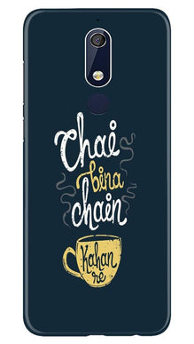 Chai Bina Chain Kahan Mobile Back Case for Nokia 5.1  (Design - 144)