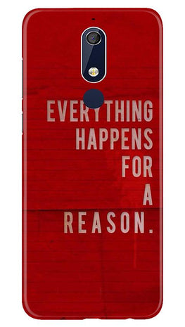 Everything Happens Reason Mobile Back Case for Nokia 5.1 (Design - 378)