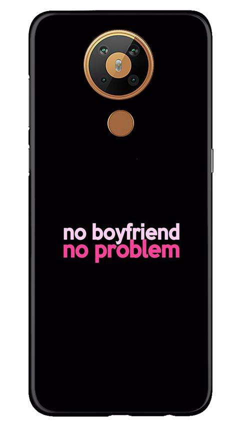 No Boyfriend No problem Case for Nokia 5.3(Design - 138)