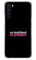 No Boyfriend No problem Case for OnePlus Nord  (Design - 138)