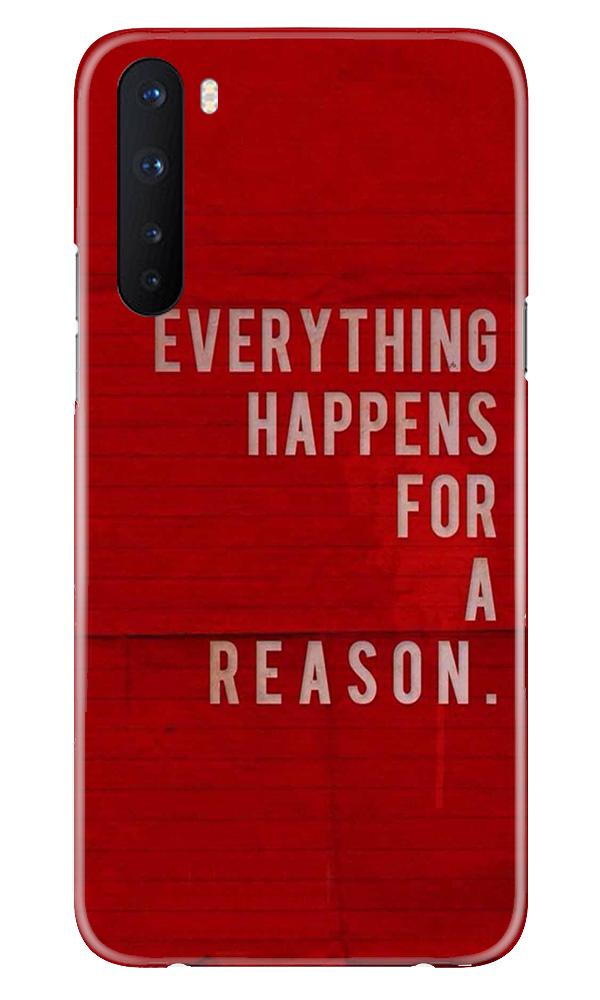 Everything Happens Reason Mobile Back Case for OnePlus Nord (Design - 378)