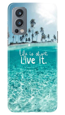 Life is short live it Mobile Back Case for OnePlus Nord 2 5G (Design - 45)