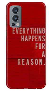Everything Happens Reason Mobile Back Case for OnePlus Nord 2 5G (Design - 378)