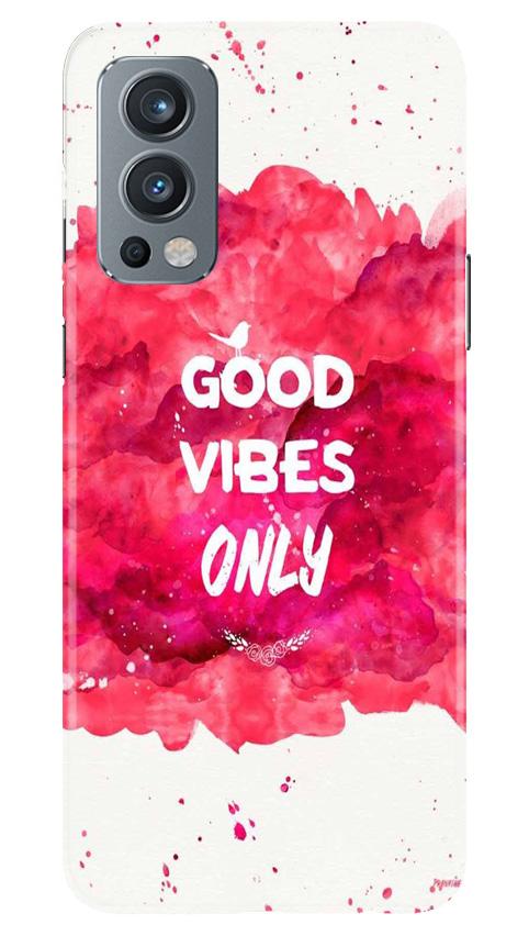 Good Vibes Only Mobile Back Case for OnePlus Nord 2 5G (Design - 393)