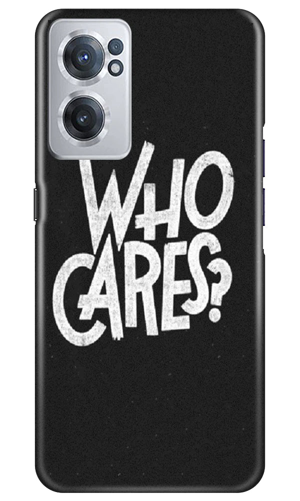 Who Cares Case for OnePlus Nord CE 2 5G