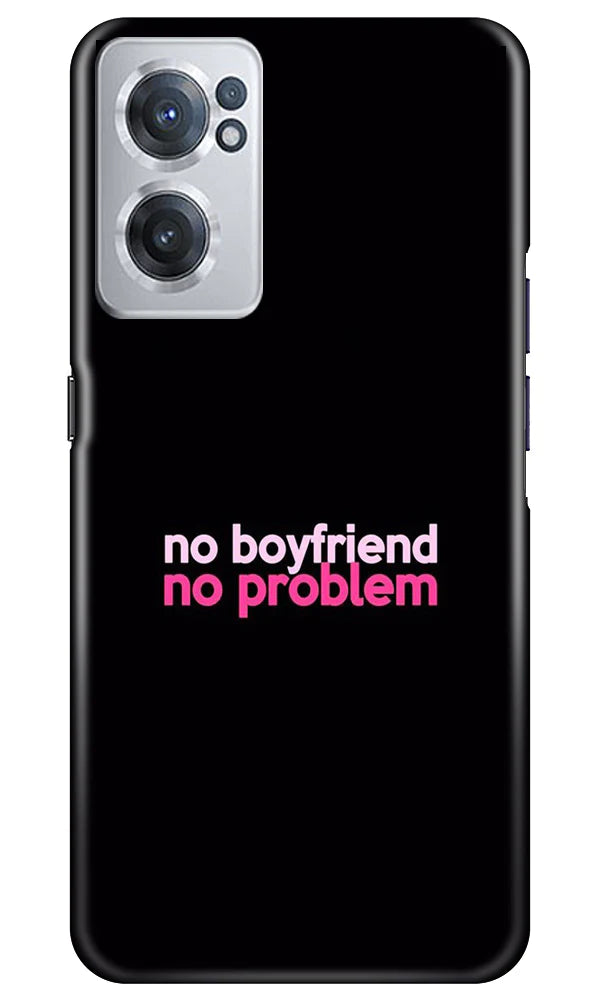 No Boyfriend No problem Case for OnePlus Nord CE 2 5G  (Design - 138)