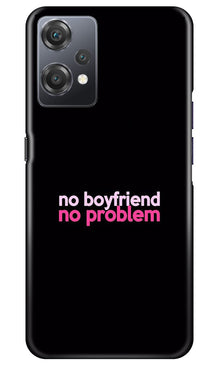 No Boyfriend No problem Mobile Back Case for OnePlus Nord CE 2 Lite 5G  (Design - 138)