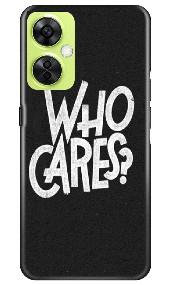 Who Cares Case for OnePlus Nord CE 3 Lite 5G