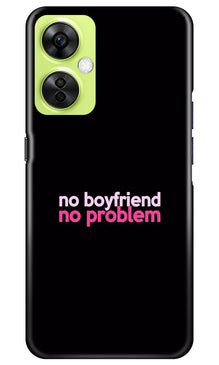 No Boyfriend No problem Mobile Back Case for OnePlus Nord CE 3 Lite 5G  (Design - 138)