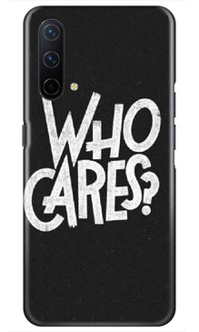 Who Cares Mobile Back Case for OnePlus Nord CE 5G (Design - 94)