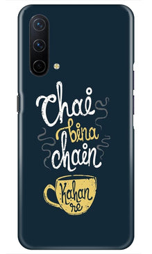 Chai Bina Chain Kahan Mobile Back Case for OnePlus Nord CE 5G  (Design - 144)