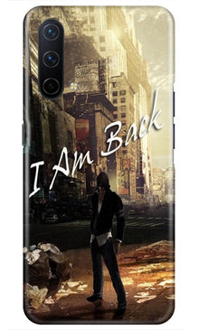 I am Back Mobile Back Case for OnePlus Nord CE 5G (Design - 296)