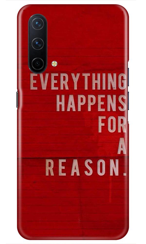 Everything Happens Reason Mobile Back Case for OnePlus Nord CE 5G (Design - 378)