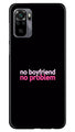 No Boyfriend No problem Case for Redmi Note 10  (Design - 138)