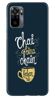 Chai Bina Chain Kahan Mobile Back Case for Redmi Note 10  (Design - 144)