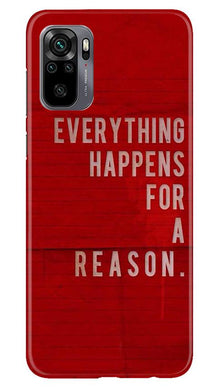 Everything Happens Reason Mobile Back Case for Redmi Note 10 (Design - 378)