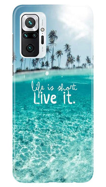 Life is short live it Mobile Back Case for Redmi Note 10 Pro (Design - 45)