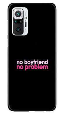 No Boyfriend No problem Mobile Back Case for Redmi Note 10 Pro Max  (Design - 138)