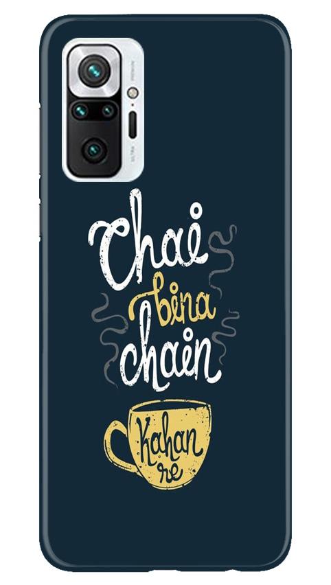 Chai Bina Chain Kahan Case for Redmi Note 10 Pro Max(Design - 144)