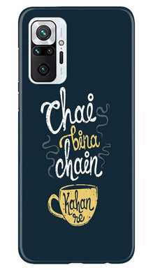 Chai Bina Chain Kahan Mobile Back Case for Redmi Note 10 Pro  (Design - 144)